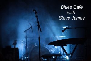 Blues Café with Steve James