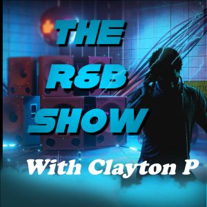 The R&B Show with Clayton P