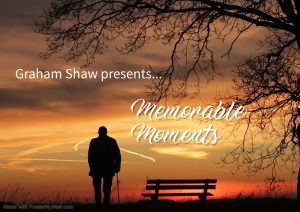Memorable Moments with Graham Shaw