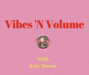 Vibes ‘n Volume with Katy